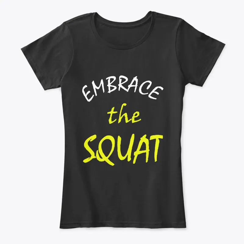 Embrace the SQUAT PL T