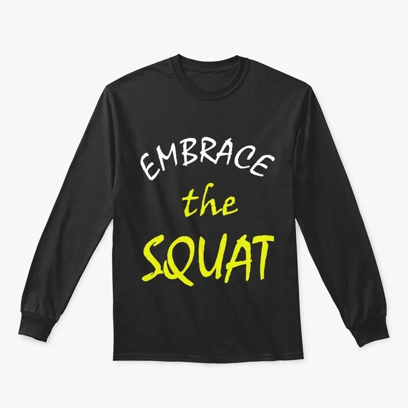 Embrace the SQUAT PL T