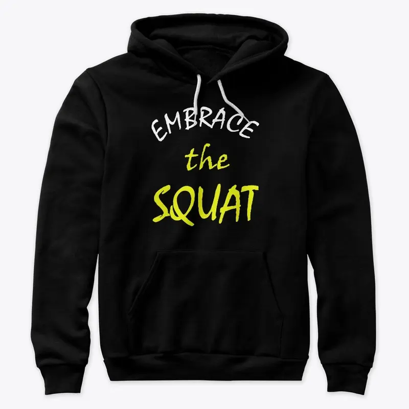 Embrace the SQUAT PL T